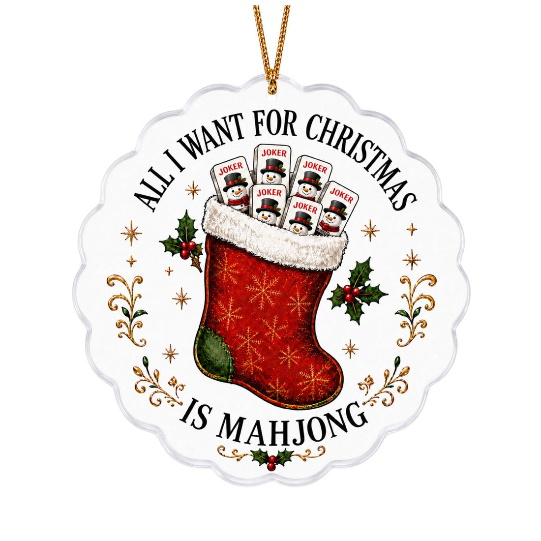 Scalloped round acrylic ornament with a red stocking full of joker tiles and the words All I Want for Christmas Is Mahjong